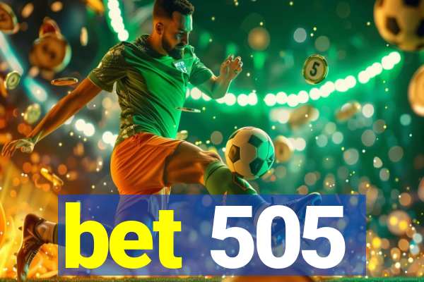 bet 505